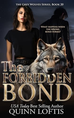 The Forbidden Bond Book 20 of the Grey Wolves Series