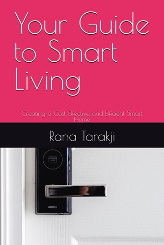 Your Guide to Smart Living Creating a Cost-Effective and Efficient Smart Home