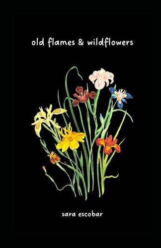 Old Flames & Wildflowers