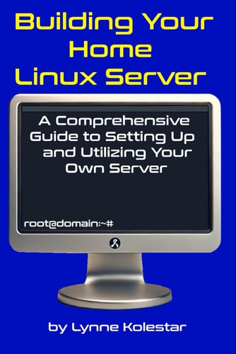 Building Your Home Linux Server A Comprehensive Guide to Setting Up and Utilizing Your Own Server