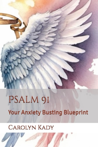Psalm 91 Your Anxiety Busting Blueprint