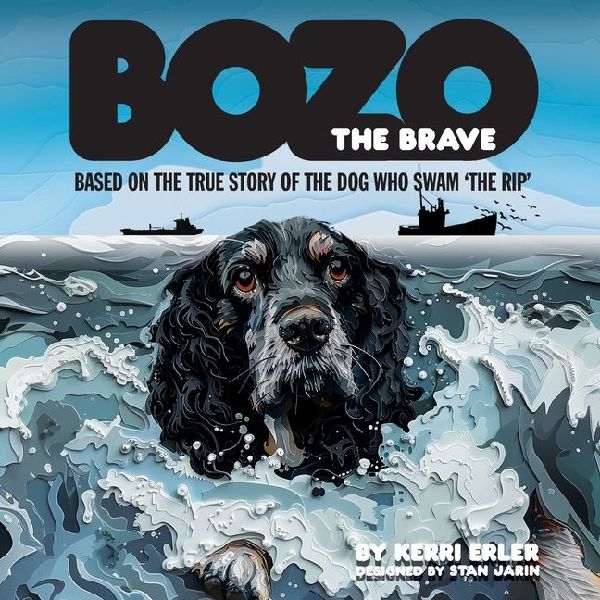 Bozo the Brave: Based on the true story of the dog who swam The Rip