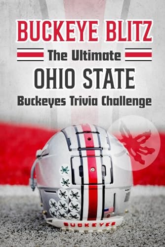 Buckeye Blitz The Ultimate Ohio State Buckeyes Trivia Challenge: Football History Book