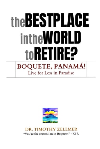 The Best Place in the World to Retire? Boquete, Panamá! Live for Less in Paradise!