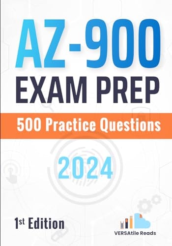 AZ-900 Exam Prep 500 Practice Questions: 1st Edition - 2024