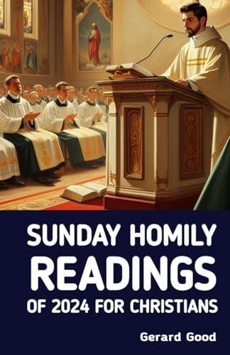 Sunday Homily Readings of 2024 For Christians Catholic Homilies for Daily Reflections on Christian Virtues