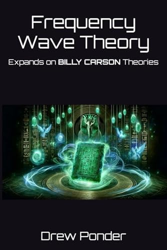Frequency Wave Theory Expands on BILLY CARSON Theories