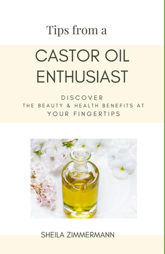 Tips from a Castor Oil Enthusiast Discover the Beauty and Health Benefits at Your Fingertips
