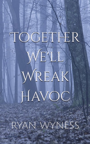 Together We'll Wreak Havoc