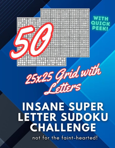 50 Insane Super Letter Sudoku Challenge 50 Super Sudoku Puzzles with 25x25 Grid