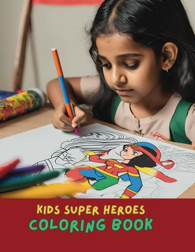 Superheroes Coloring Book for Kids Fun and Easy Superhero Coloring Pages for Kids Ages 4-12: Children's Coloring Book Superhero Coloring Fun