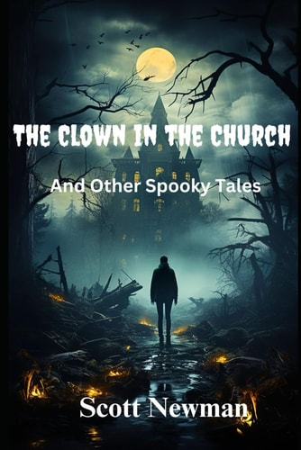 The Clown in the Church and Other Spooky Tales