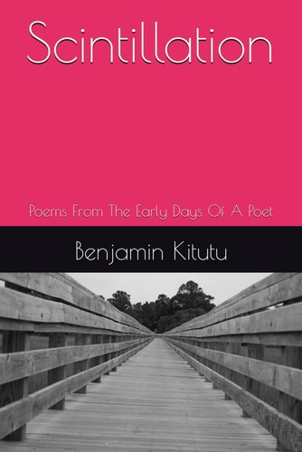 Scintillation Poems From The Early Days Of A Poet