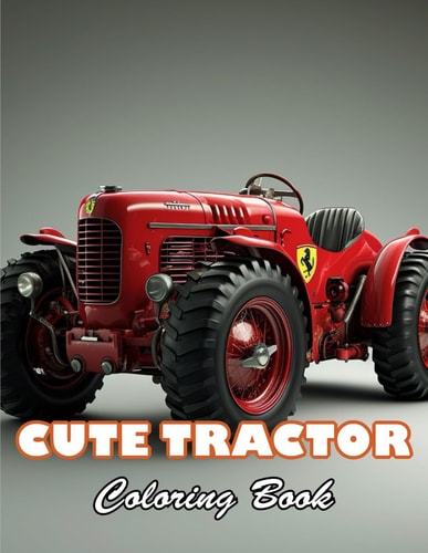 Cute Tractor Coloring Book High Quality +100 Beautiful Designs for All Ages