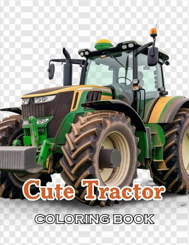 Cute Tractor Coloring Book Unique and Beautiful Designs for All Fans