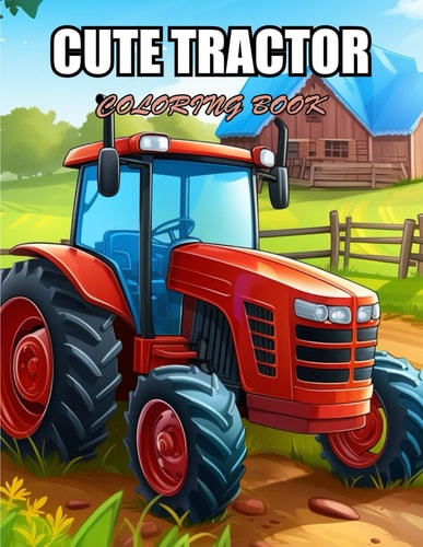 Cute Tractor Coloring Book Amazing Coloring Pages for Stress Relief & Relaxation