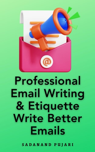 Professional Email Writing & Etiquette Write Better Emails