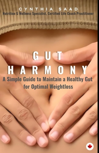 Gut Harmony A Simple Guide to Maintain A Healthy Gut for Optimal Weight Loss