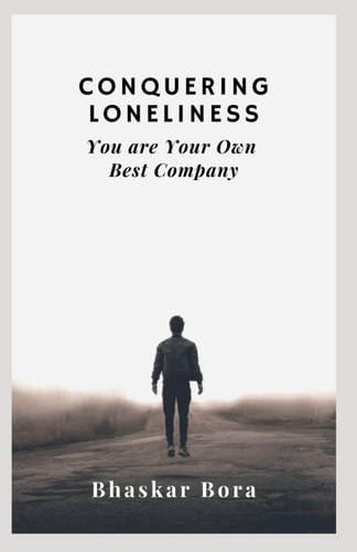 Conquering Loneliness You Are Your Own Best Company
