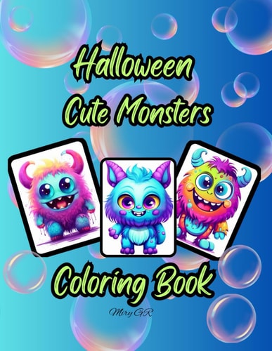 Cute Monsters Coloring Book Creative and Relaxing Outing for Children. Special Gift for Halloween Season. 100 Pages.