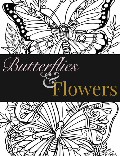 Butterflies & Flowers A Coloring Journey: 8.5 X 11 Paperback Coloring Book