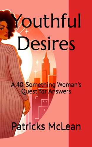 Youthful Desires A 40-Something Woman's Quest for Answers
