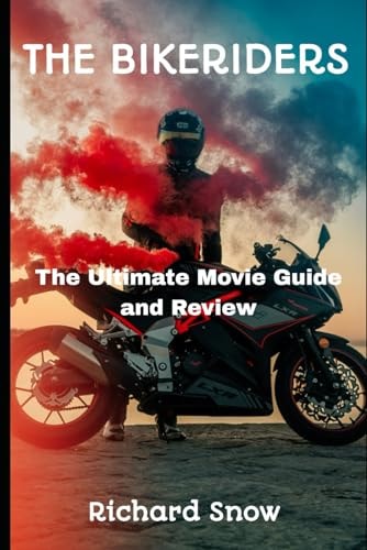 The Bikeriders The Ultimate Movie Guide and Review