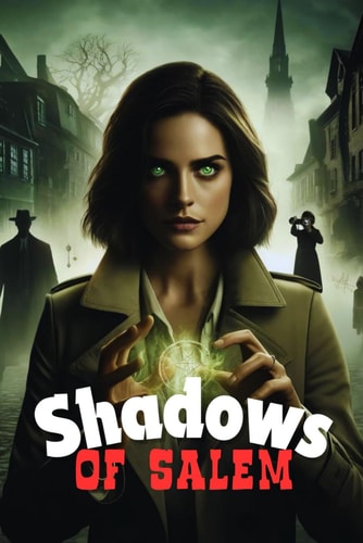 Shadows of Salem Salem's Dark Legacy