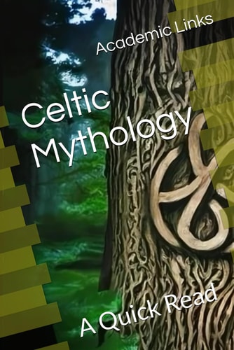 Celtic Mythology A Quick Read