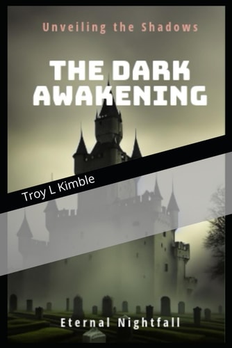 The Dark Awakening A Tale of Redemption and Renewal: The Dark Awakening
