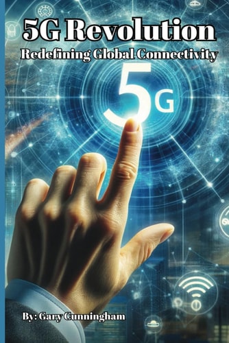 The 5G Revolution Redefining Global Connectivity