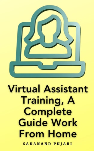 Virtual Assistant Training, A Complete Guide Work From Home