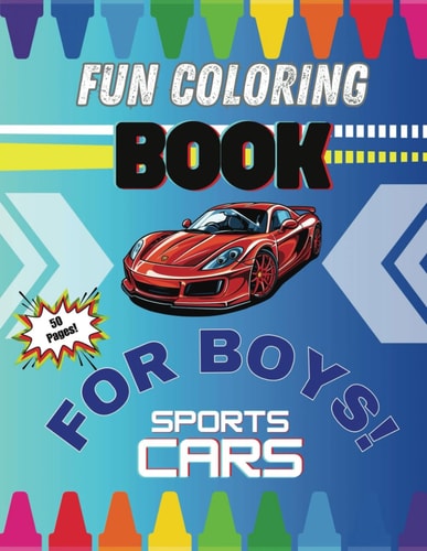 Fun Coloring Book for Boys - Sports Cars 2024 Ages 5+