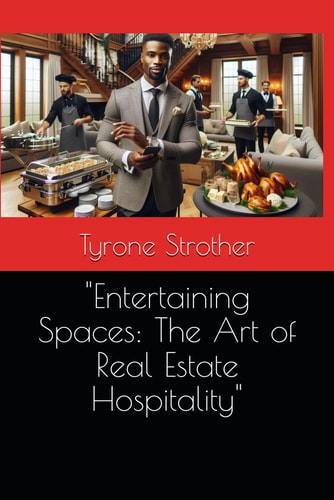 "Entertaining Spaces The Art of Real Estate Hospitality" A Tale of Resilience and Terror