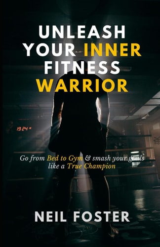 Unleash Your Inner Fitness Warrior Go from Bed to Gym & Smash Your Goals Like a True Champion