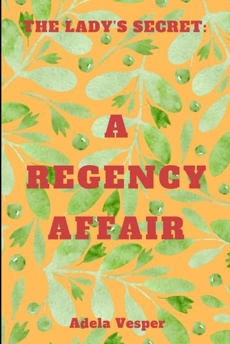 The Lady's Secret A Regency Affair