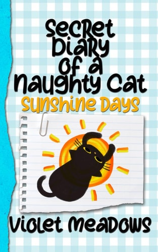 Secret Diary of a Naughty Cat Sunshine Days