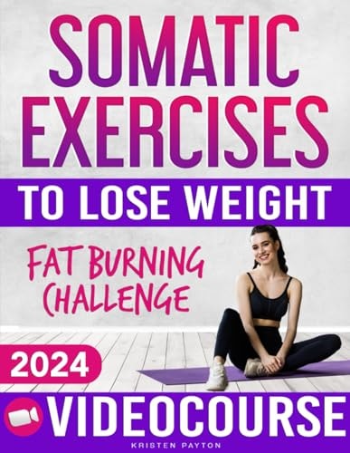 Somatic Exercises for Beginners to Lose Weight VIDEOCOURSE with STEP-BY-STEP ONLINE LESSONS Included! 28-Day Fat Burning Challenge with Daily Tracking Chart Free Yourself from Stress and Anxiety