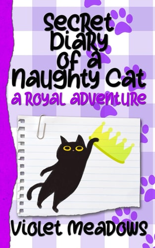 The Secret Diary of a Naughty Cat A Royal Adventure