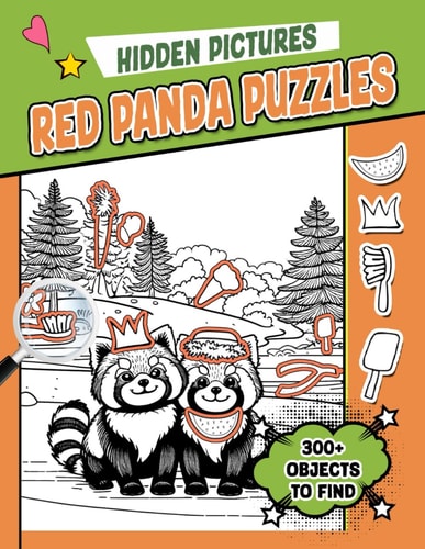 Red Panda Puzzles Hidden Pictures 300+ Objects to Find Can You Find the Hidden Heart, Egg, Hat, Slice of Pie?