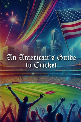 An American's Guide to Cricket