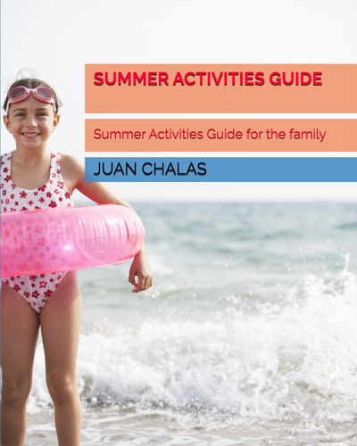 Summer Activities Guide Summer Activities Guide for the Family