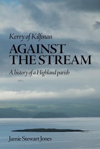 Kerry of Kilfinan Against the Stream