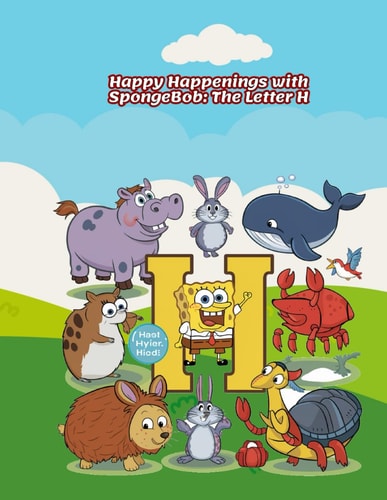 Happy Happenings with SpongeBob The Letter H