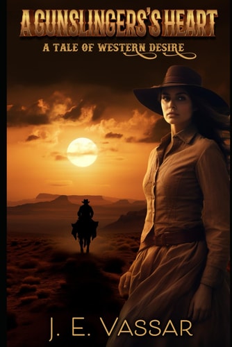 The Gunslingers Heart A Tale of Western Desire