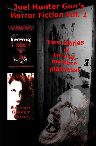 Joel Hunter Gun's Horror Fiction Vol. 1