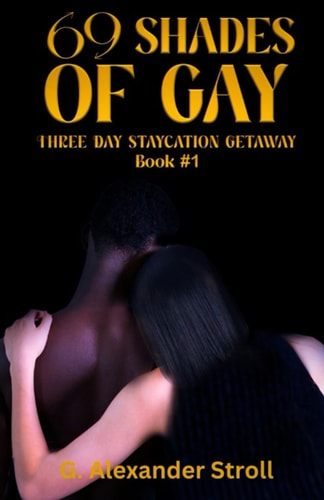 69 Shades of Gay Three Day Staycation Getaway