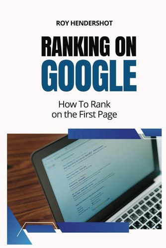 Ranking On Google How To Rank on the First Page