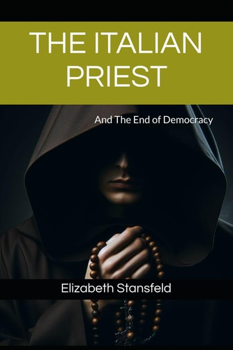 The Italian Priest And The End of Democracy