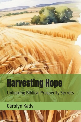 Harvesting Hope Unlocking Biblical Prosperity Secrets